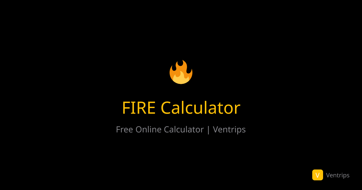 FIRE Calculator - Financial Independence Retire Early Calculator | Ventrips