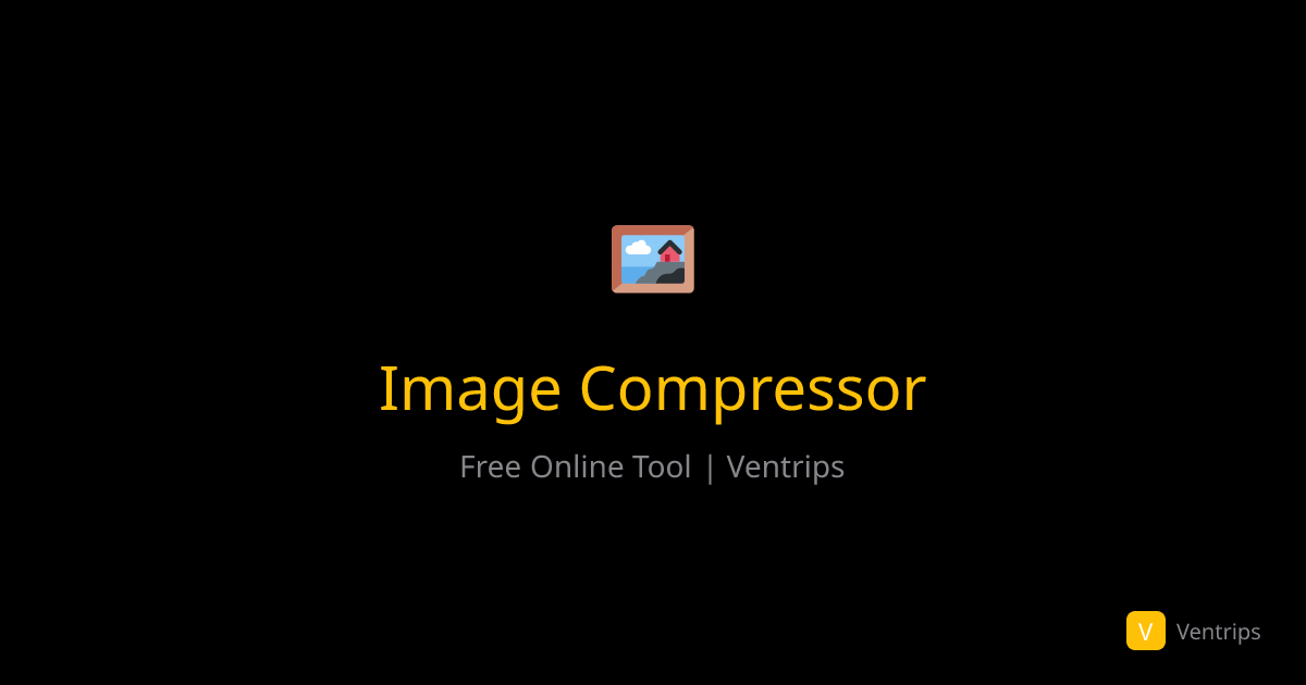 Image Compressor & Optimizer - Free Online Tool | Ventrips