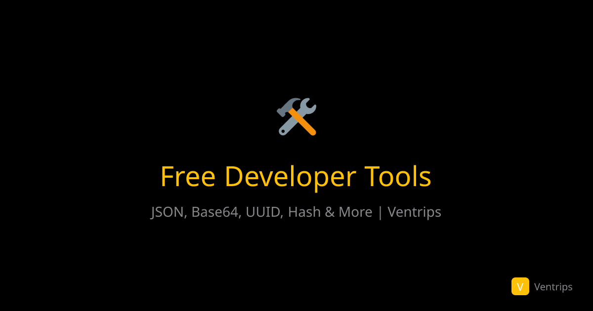 Free Developer Tools - JSON, Base64, UUID, Hash & More | Ventrips