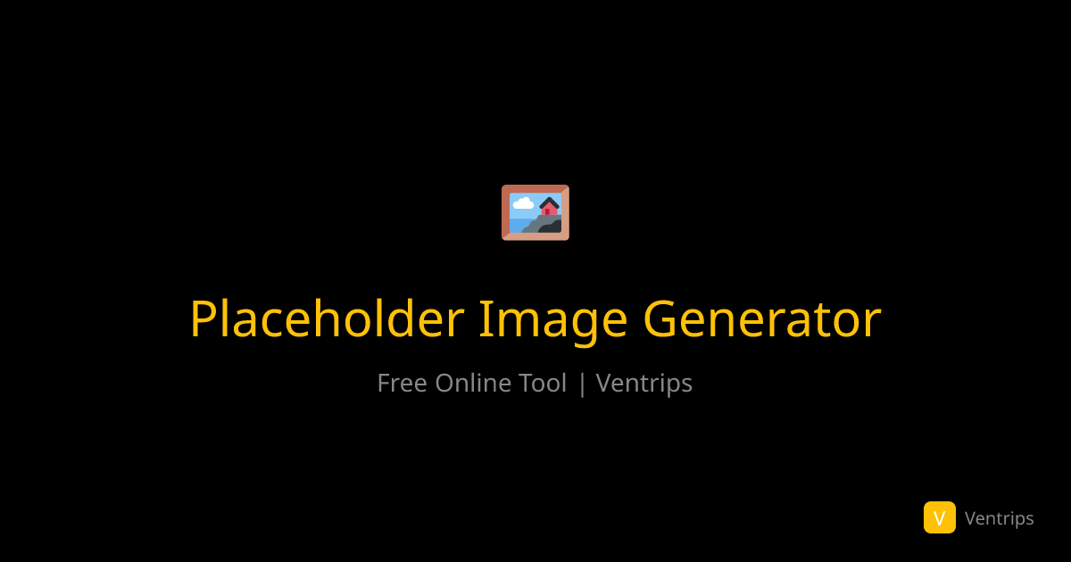 Placeholder Image Generator - Free Online Tool | Ventrips