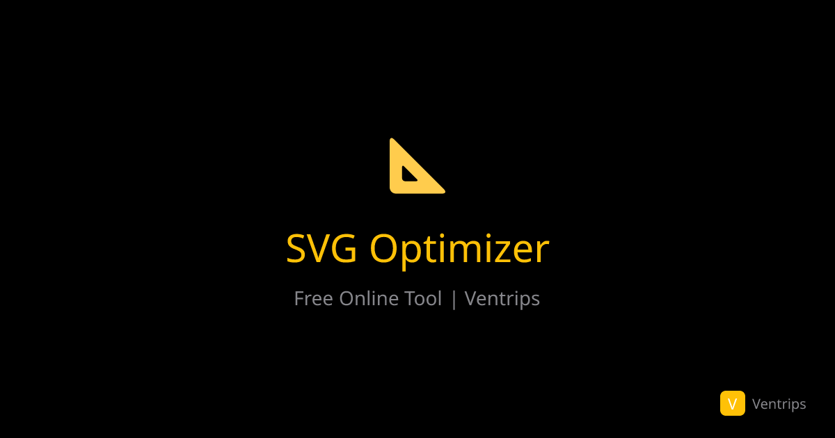 SVG Optimizer - Compress & Minify SVG Files | Free Tool | Ventrips